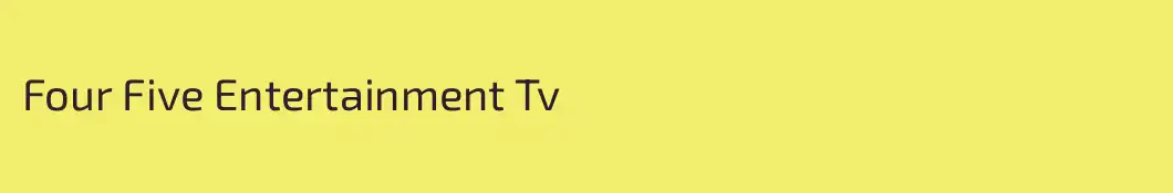 Four Five Entertainment Tv